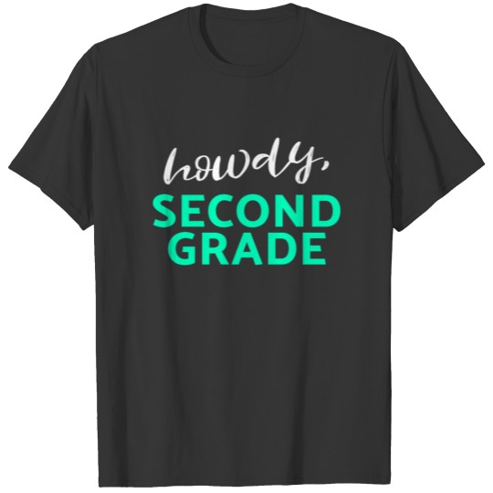Second Grade Design Howdy Second Grade Light Cute Gift 2nd Teacher Appreciation T Shirts