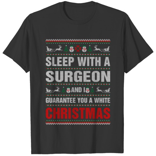 Sleep With A Surgeon White Ugly Christmas T Shirts