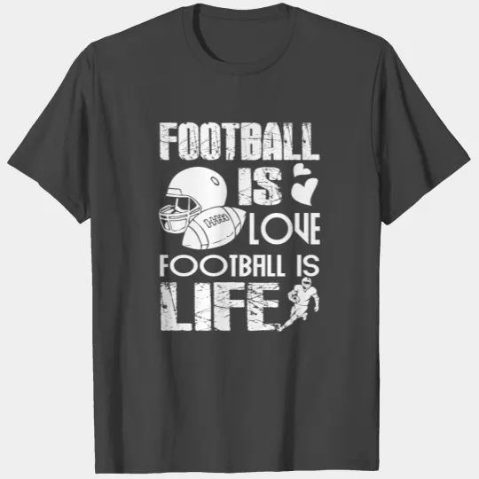 Football Is Love Football Is Life T Shirts