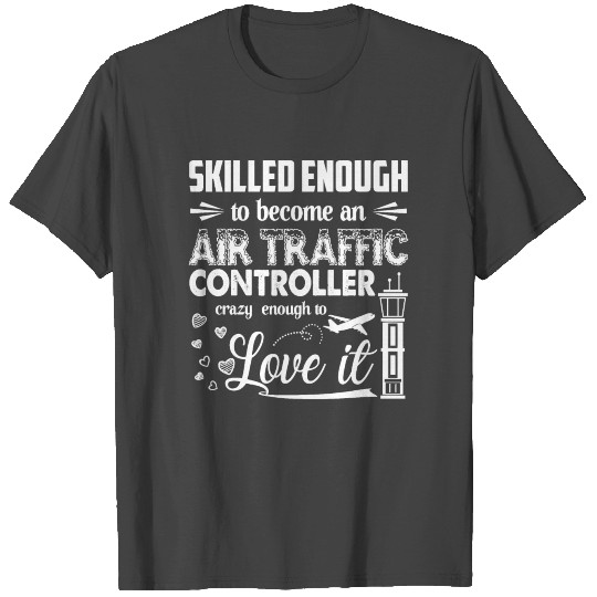 Skilled Air Traffic Controller T Shirts