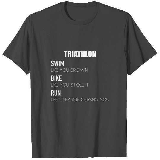TRIATHLON SWIM BIKE RUN SPORT EXCERCISE THRIATHLET T Shirts