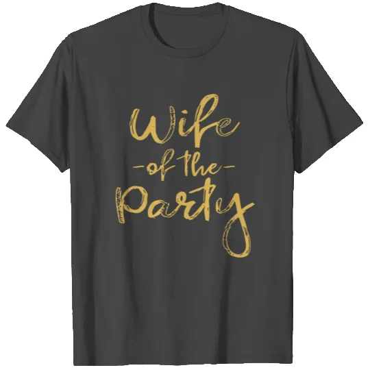 Wife of the Party Gift for Bachelorette Party nurs T Shirts