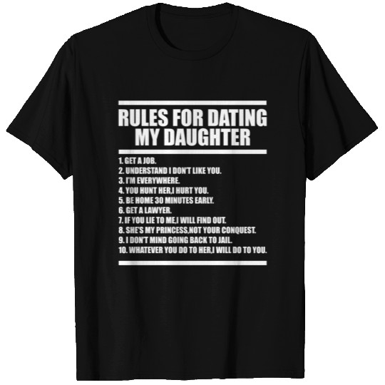 Rules for dating my daughter T Shirts