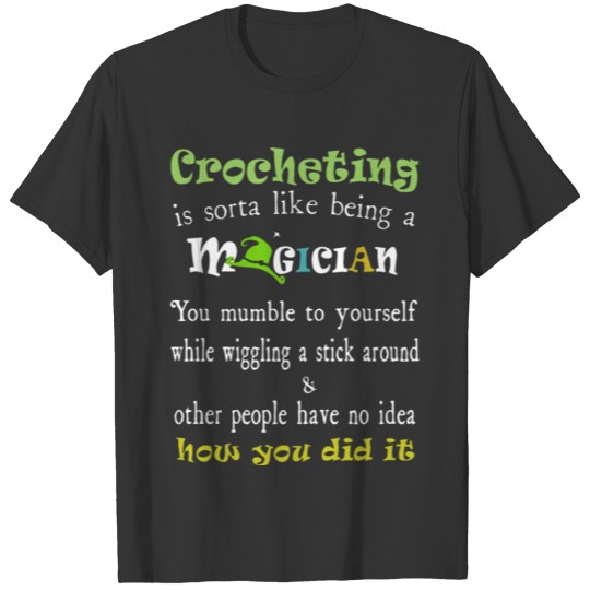 crocheting is sorta like being a magician swim T Shirts