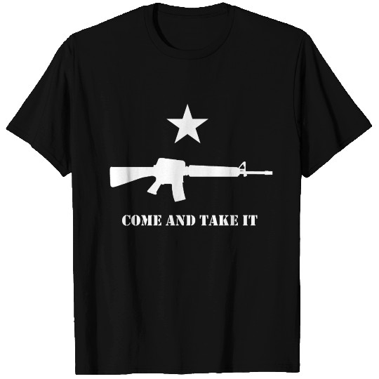 Come and Take It T Shirts