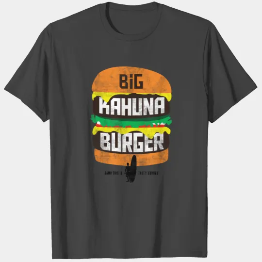 Big Kahuna Burger T Shirts
