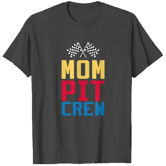 Mom Pit Crew T Shirts