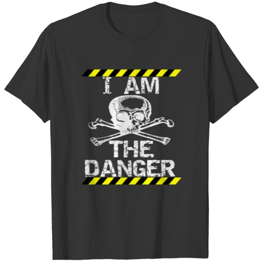 Funny I am The Danger T-shirt