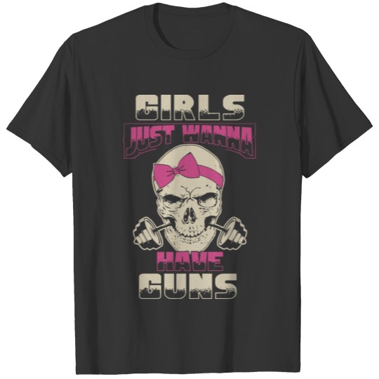 girls just wanna have guns T-shirt