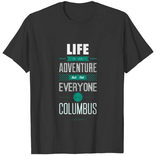 life is an adventure inspirational quote T-shirt