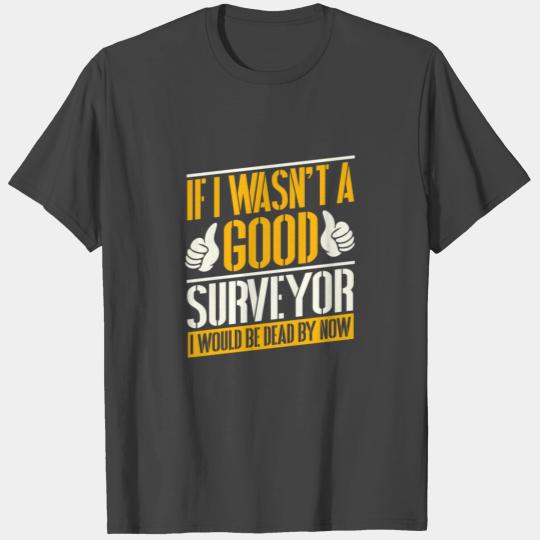 Surveyor Job T Shirts