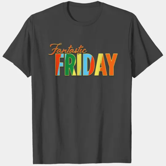 fantastic friday T Shirts
