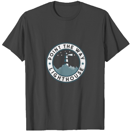 Point the Way Lighthouse gift idea fishermen T Shirts