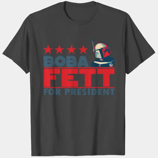 Boba Fett For President T Shirts