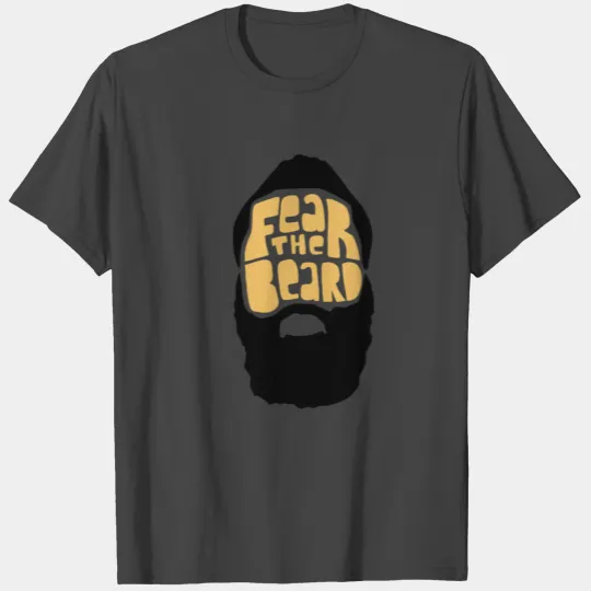 FEAR THE BEARD T Shirts