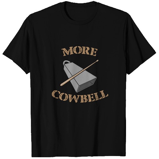More Cowbell 2 T Shirts