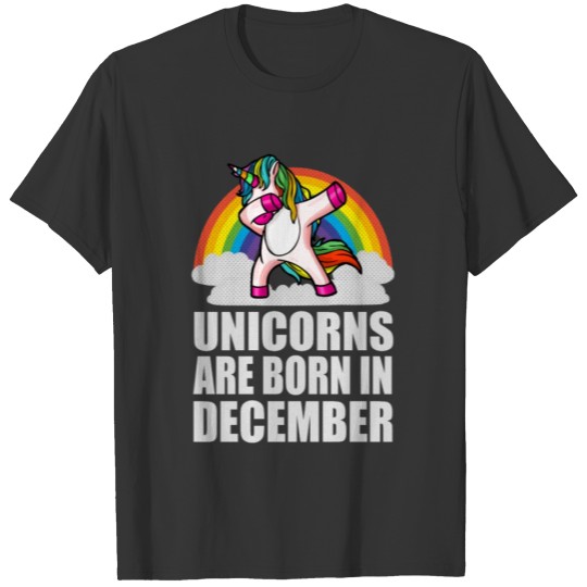 Unicorns Are Born In December Birthday Dab Shirt T-shirt