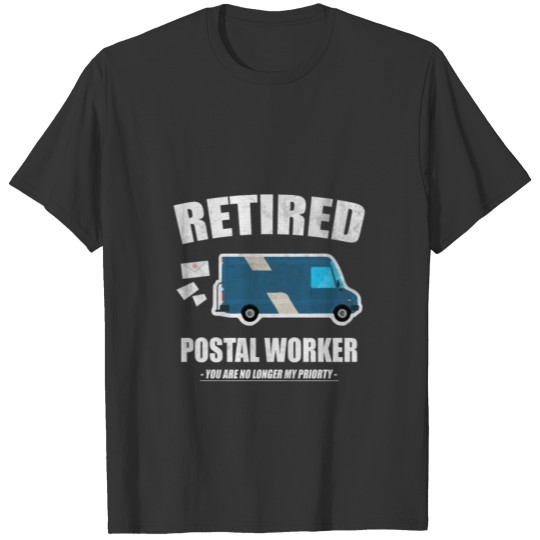 Retired Postal Worker Shirt No Longer My Priority T-shirt