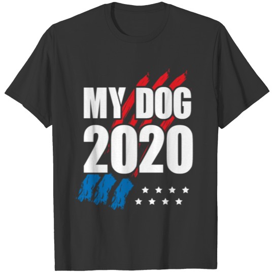 My Dog 2020 - Vote for My Dog Election T Shirts