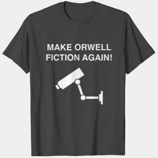 Make Orwell Fiction Again- Anti Trump T Shirts