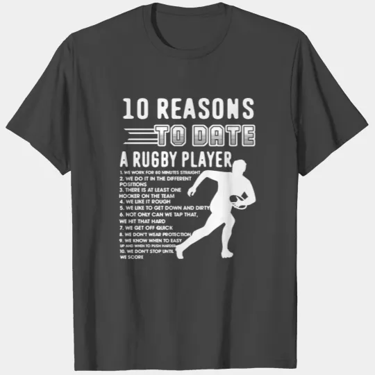 10 Reasons To Date Rugby Player T Shirts