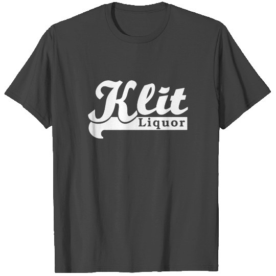 Klit Liquor Funny Offensive Drinking College Alcoh T Shirts