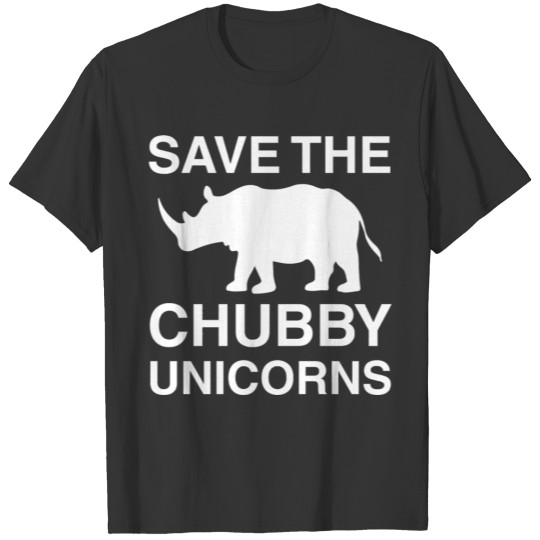 Unicorn - save the chubby unicorns for men, wom T Shirts