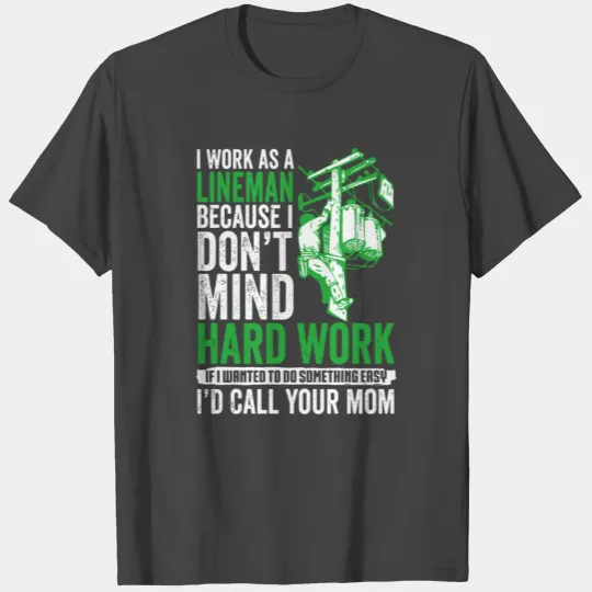 Lineman- if it easy i call your mom T Shirts