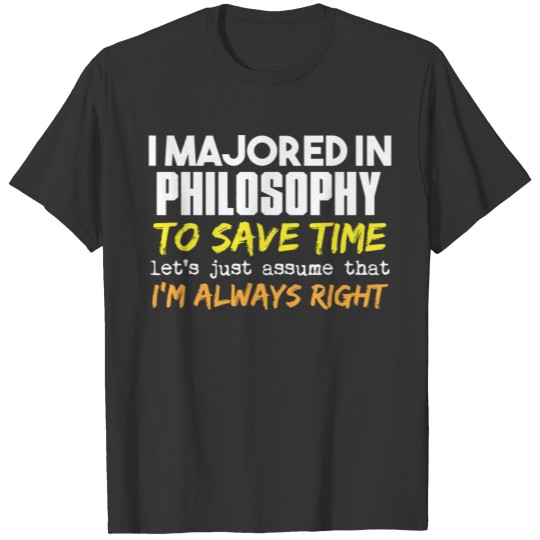 Philosophy teacher - philosophy major T Shirts