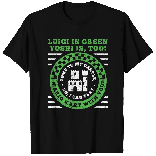 Luigi is Green Yoshi is too T Shirts