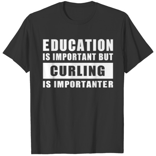 Curling - curling for curler - curl - winter spo T-shirt
