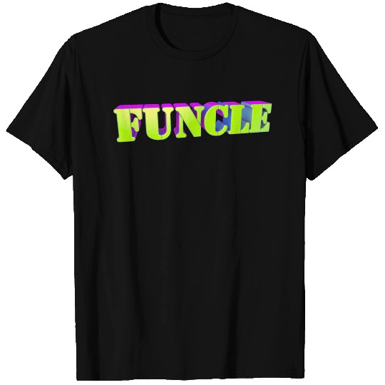 Funcle T Shirts