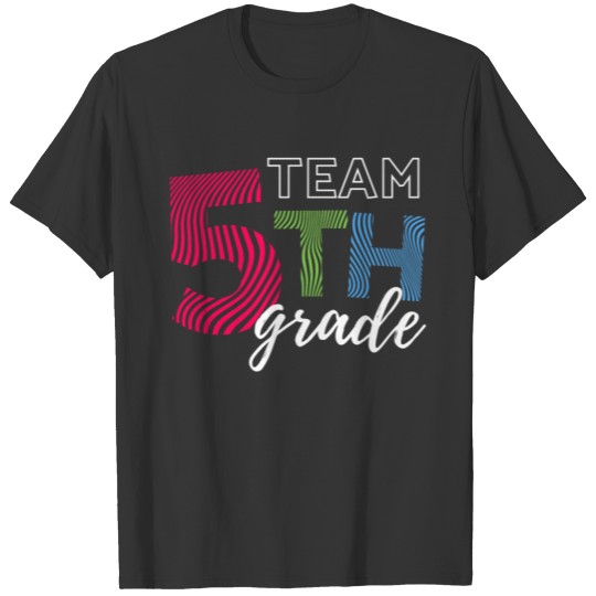 Team5th Grade Cute Fifth Grade Teacher Appreciation Gift Cute 5th T Shirts