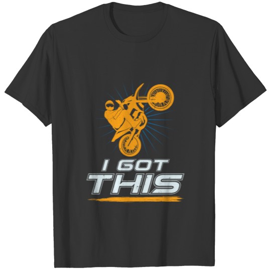Motocross Dirt Bike I Got This T Shirts