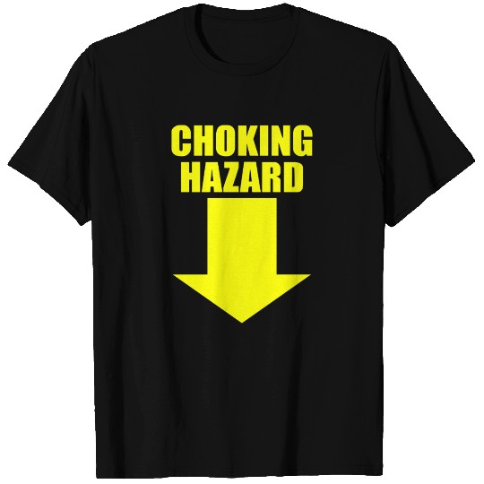CHOKING HAZARD T Shirts