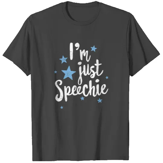 I'm Just Speechie Funny Speech Therapist T Shirts for SLP