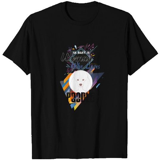 who loves poodle T Shirts