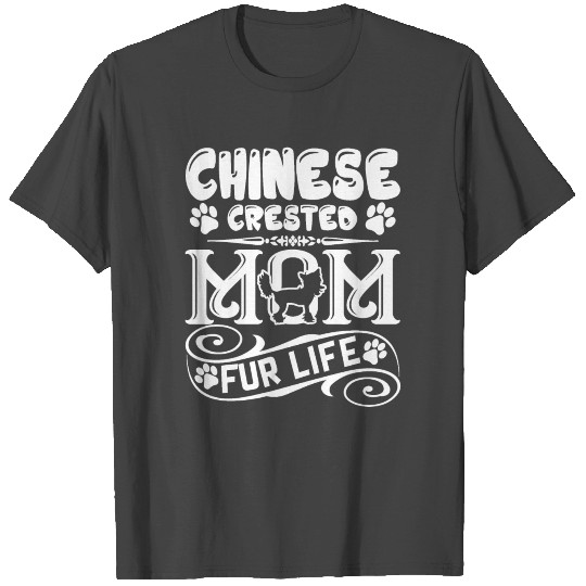 Chinese Crested Mom Fur Life T Shirts