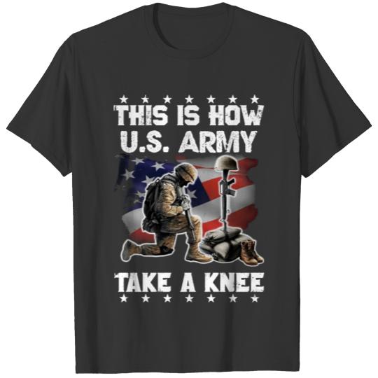 this how US army take knee T-shirt