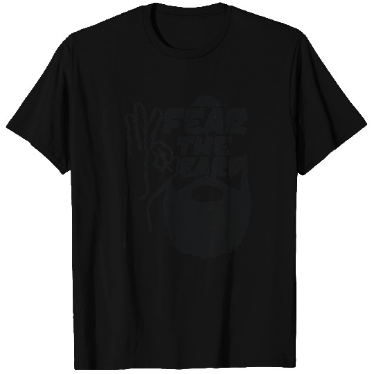 Fear The Beard T Shirts