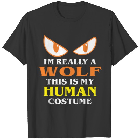 Halloween Really Wolf This Is My Human Costume T-shirt