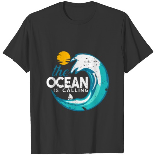 The Ocean is Calling quote christmas birthday sea T-shirt