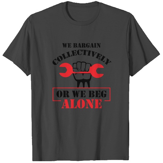 Collective Bargaining Pro Labor Union Worker Protest Light T Shirts
