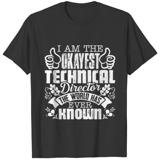 Okayest Technical Director Shirt T-shirt