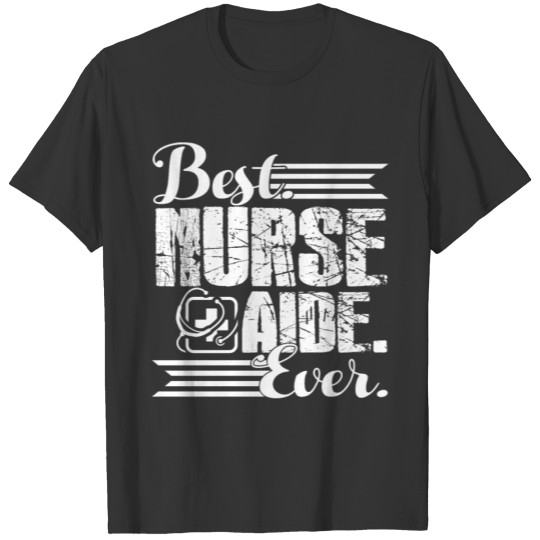 Best Nurse Aide Ever Shirt T-shirt
