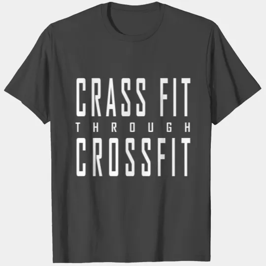 CRASS FIT through CROSSFIT T Shirts