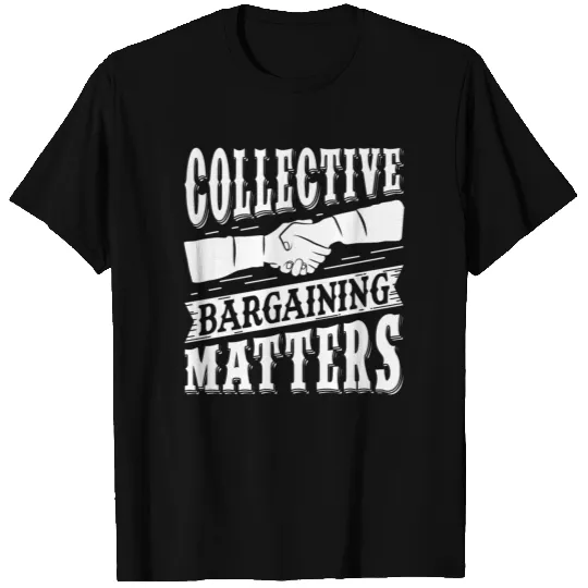 Collective Bargaining Pro Labor Union Worker Protest Dark T Shirts