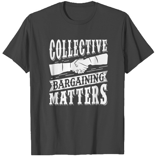 Collective Bargaining Pro Labor Union Worker Protest Dark T Shirts