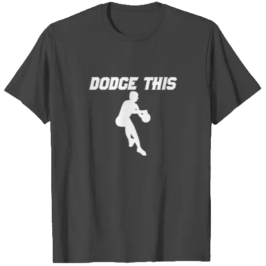 Dodgeball T Shirts Dodge This