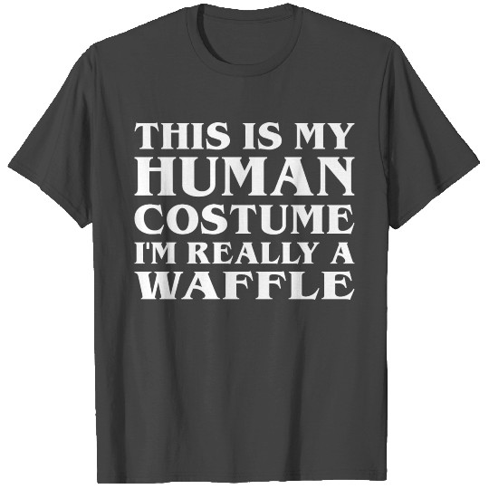 Halloween This Is My Human Costume Really Waffle T Shirts